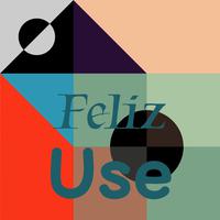 Feliz Use