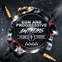 EDM and Progressive Anthems, Vol. 1