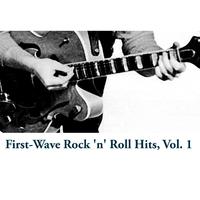 First-Wave Rock 'n' Roll Hits, Vol. 1