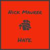 Nick Maurer - Hate.