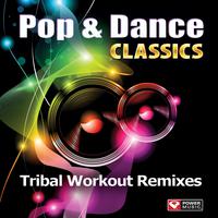 Pop & Dance Classics - Tribal Workout Remixes (60 Min Non-Stop Workout Mix (140 BPM) )