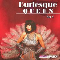 Burlesque Queen, Set 1