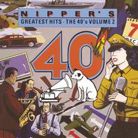 Nipper's All-Time Greatest Hits: The '40s, Vol. 2