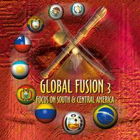 Global Fusion, Vol. 3: Focus on South and Central America