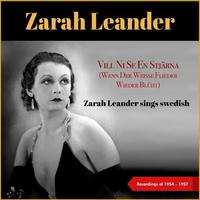 Vill Ni Se En Stjärna (Wenn Der Weisse Flieder Wieder Blüht) (Zarah Leander Sings Swedish - Recordings of 1954 - 1957)