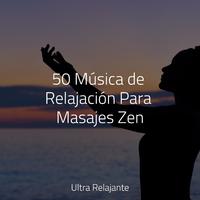 50 Música de Relajación Para Masajes Zen