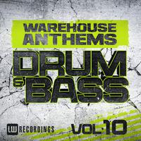 Warehouse Anthems: Drum & Bass, Vol. 10