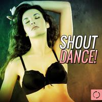 Shout Dance!