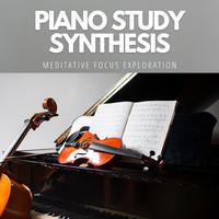 Piano Study Synthesis: Meditative Focus Exploration