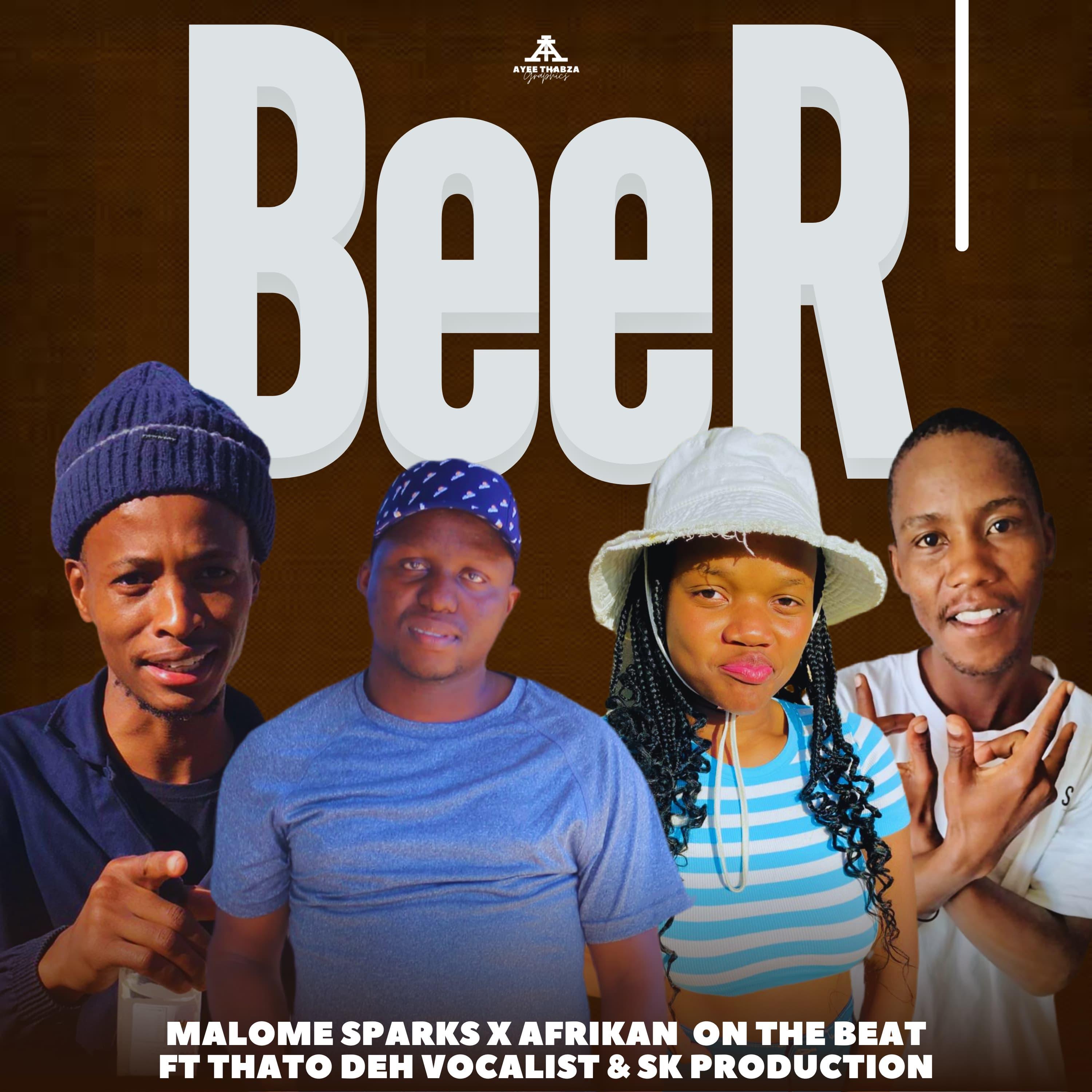 BeeR (feat. Malome Sparks x Afrikan on the Beat ft Thato deh Vocalist & Sk Production)