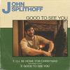 John Splithoff - Good To See You