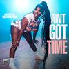 Erica Banks - Aint Got Time (Radio Edit)