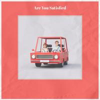 Are You Satisfied