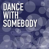 Dance with Somebody