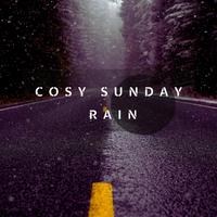 Cosy Sunday Rain