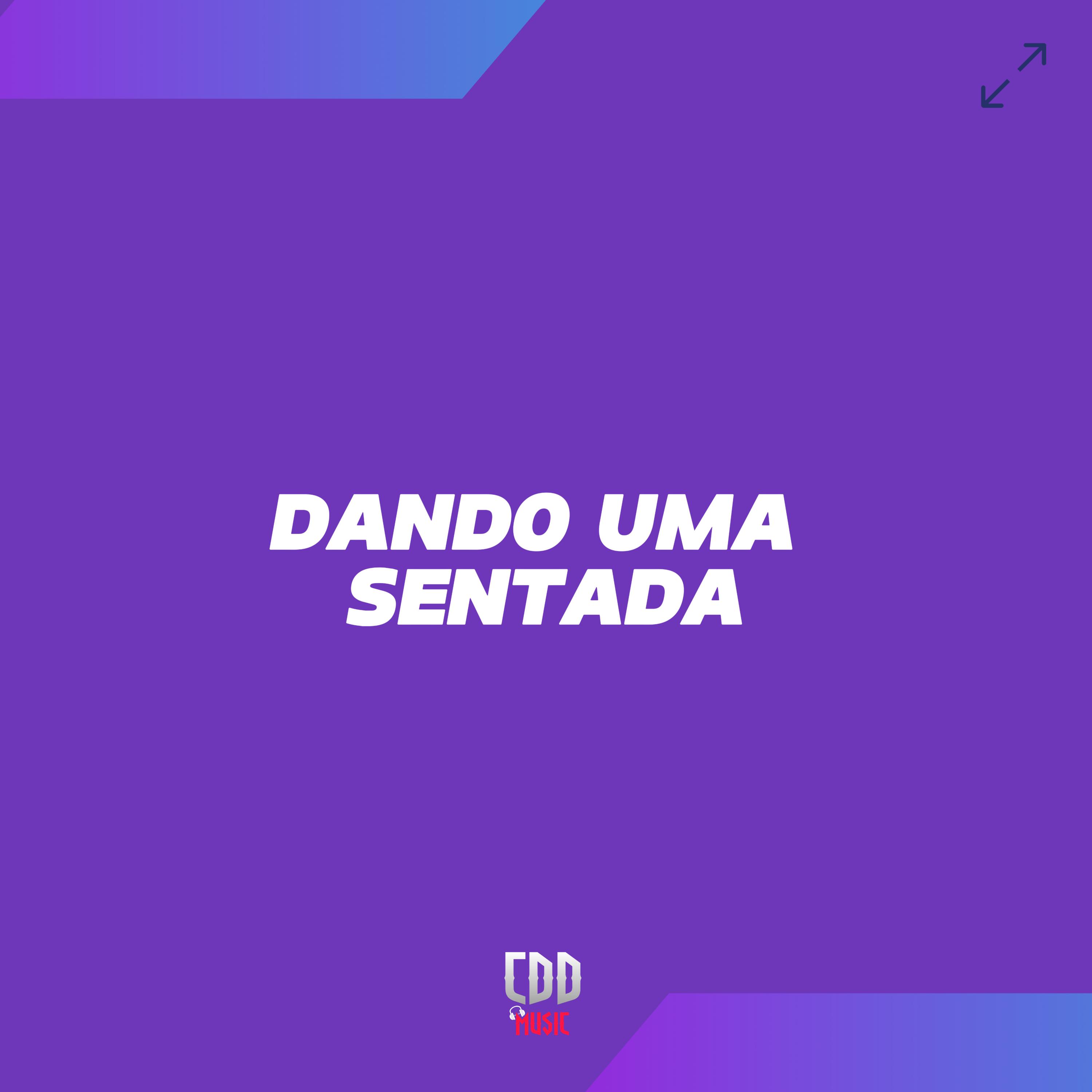 DANDO UMA SENTADA