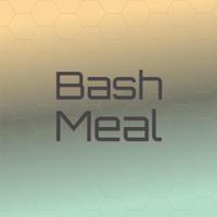 Bash Meal