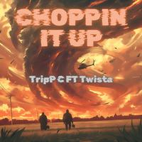 Choppin it Up (feat. Twista)