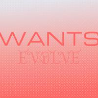 Wants Evolve