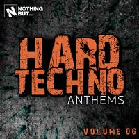 Nothing But... Hard Techno Anthems, Vol. 06