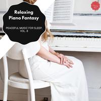 Relaxing Piano Fantasy - Peaceful Music For Sleep, Vol. 8