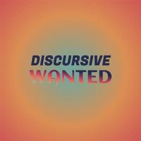 Discursive Wanted