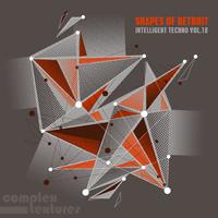 Shapes of Detroit - Intelligent Techno, Vol. 18