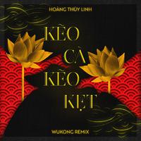 Keo Ca Keo Ket (WUKONG Remix)