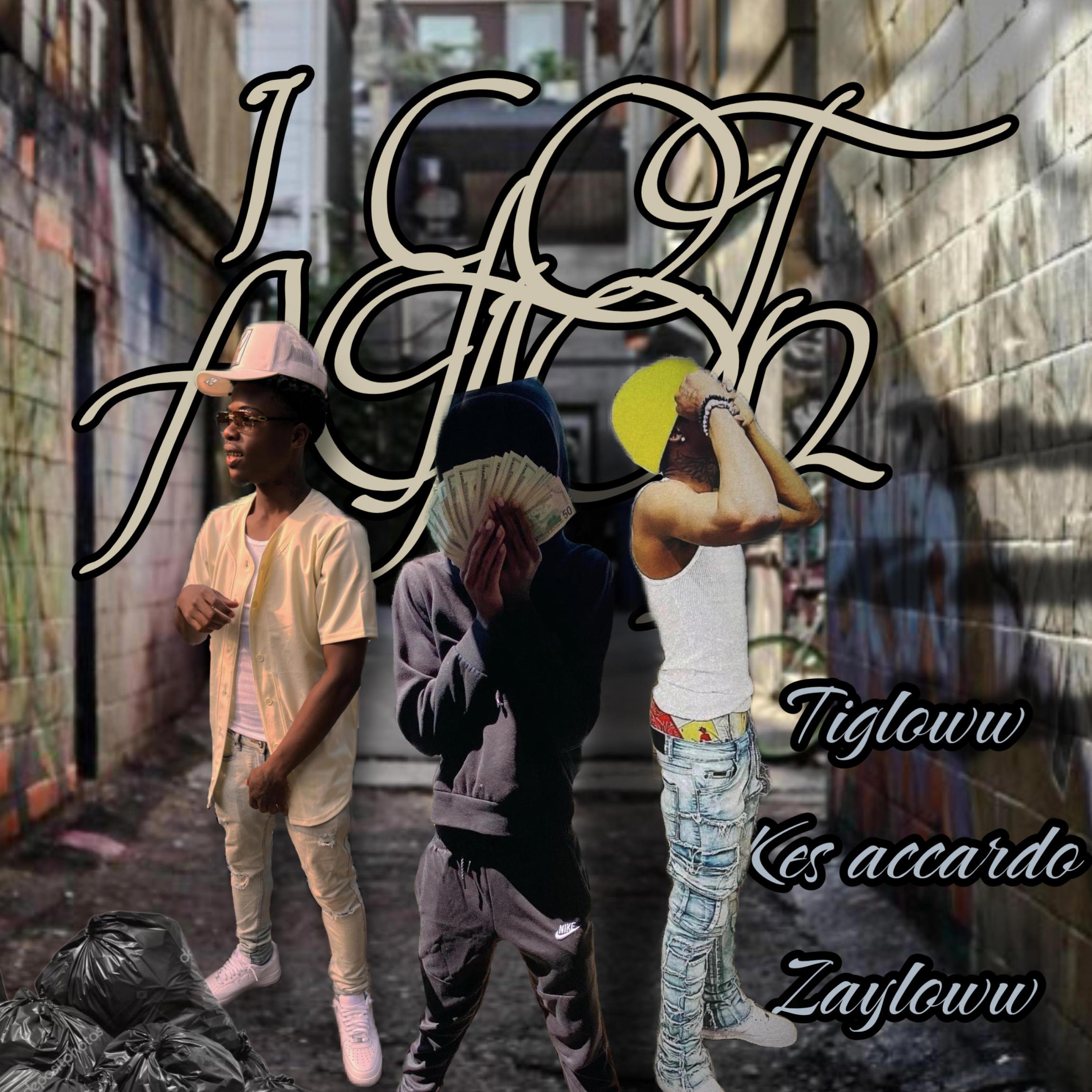 I got action (feat. Tigloww, Kes accar & Zayloww)