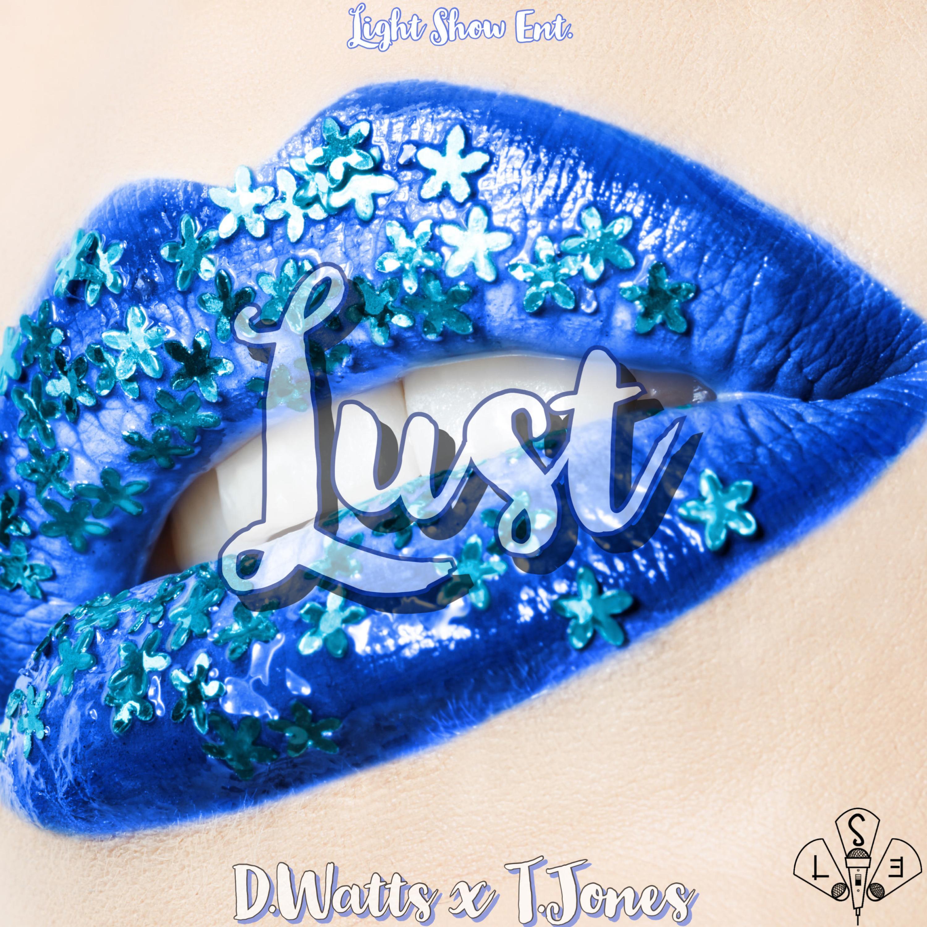Lust (feat. D.Watts & T.Jones)