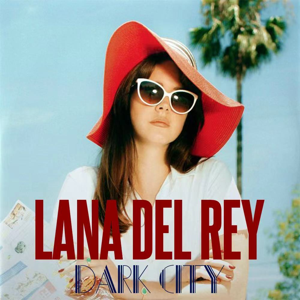 Dark City (2014) Del Rey Unreleased / 未发行曲 电台节目 网易云音乐