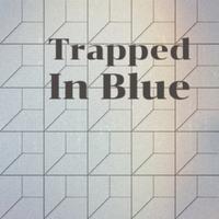 Trapped In Blue