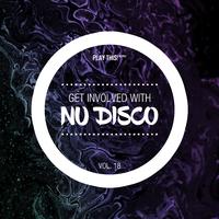 Get Involved with Nu Disco, Vol. 18