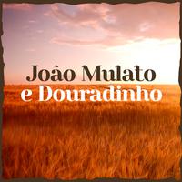 João Mulato e Douradinho