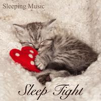 Sleep Tight Sleeping Music