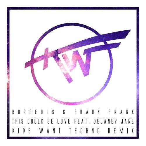 This Could Be Love  (Kids Want Techno Remix)
