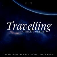 Travelling Other Worlds - Transcendental And Ethereal Space Music, Vol. 15