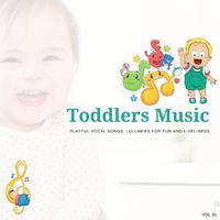 Toddlers Music - Playful Vocal Songs, Lullabies For Fun And Liveliness, Vol. 01