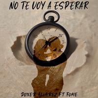 No Te Voy a Esperar