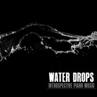 Water Drops Introspective Piano Music