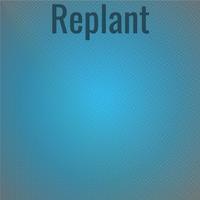 Replant