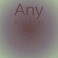 Any Position