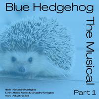 Blue Hedgehog The Musical Part 1 (Original Musical Soundtrack, London Cast Recording 2020)