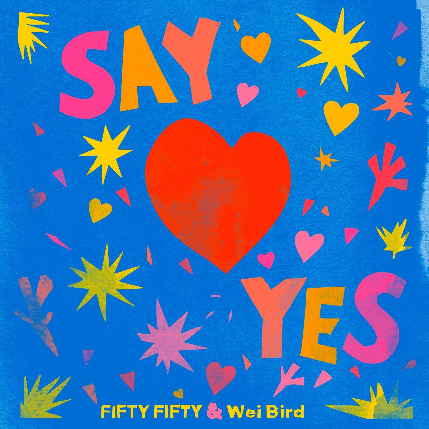 FIFTY FIFTY-《Say Yes!》