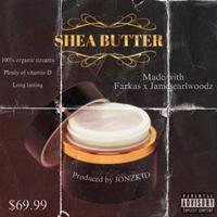 Shea butter (feat. Jamesearlwoodz)