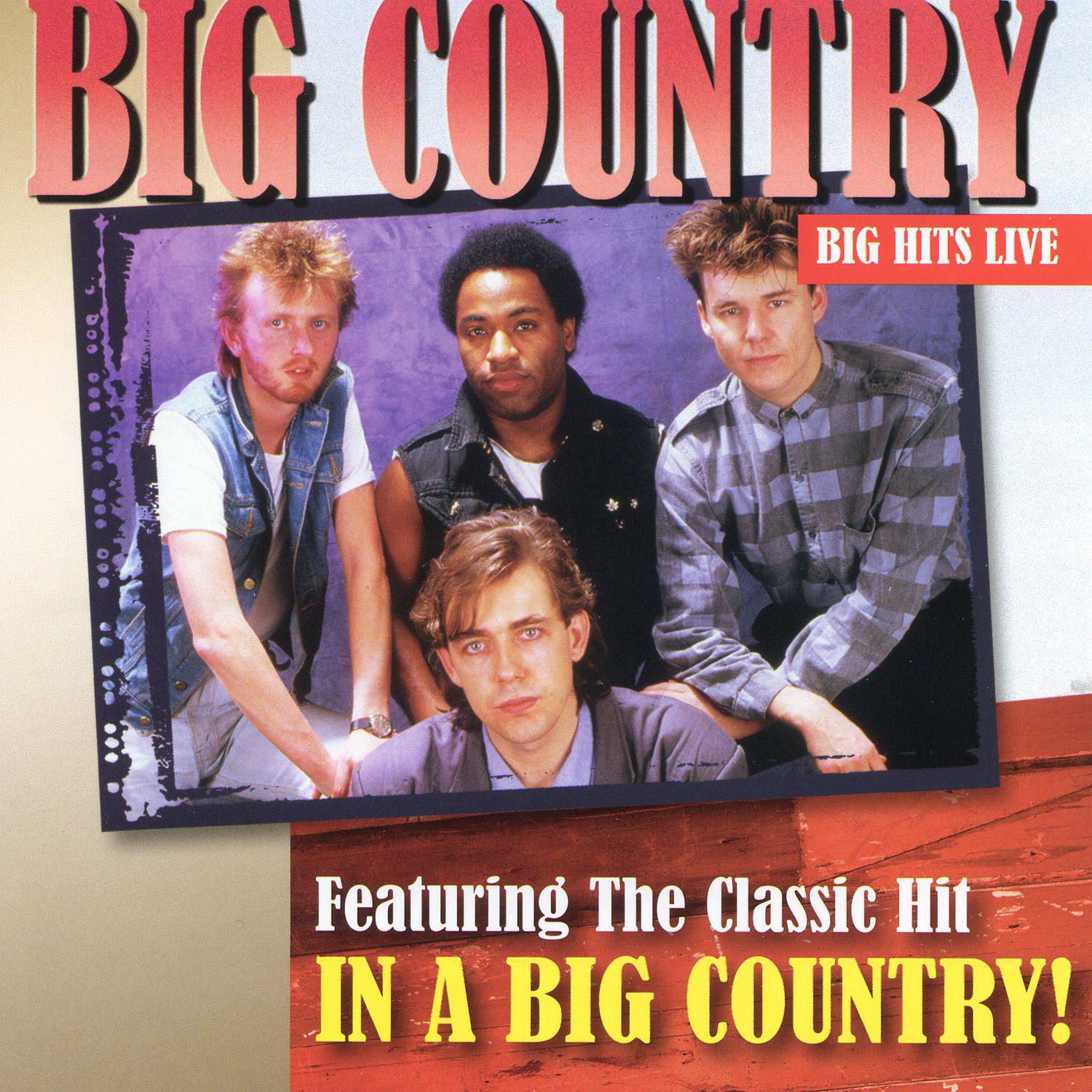Big Hits Live，Big Country，《Big Hits Live》专辑，《Big Hits Live》专辑下载，《Big Hits.....
