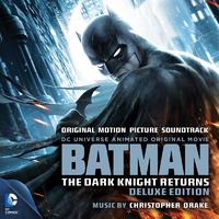 Batman: The Dark Knight Returns (Original Motion Picture Soundtrack)