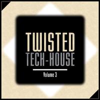 Twisted Tech-House, Vol. 3