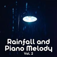 Rainfall and Piano Melody Vol. 2