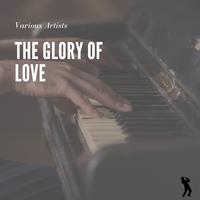 The Glory of Love